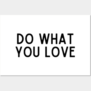 Do What You Love - Inspiring and Motivational Quotes Posters and Art